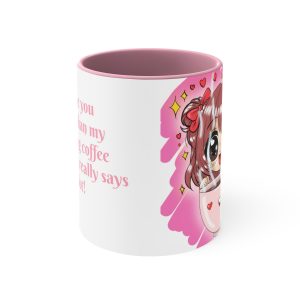 Valentinstagtasse – ‚I love you more than my morning coffee and that really says a lot!‘ – Farbenfroh und Charakterstark, 11oz